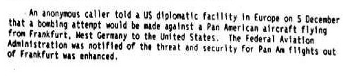 Section of CIA document on Helsinki warning, German translation: "An anonymous caller told a U.S. diplomatic facility in Europe on December 5 that a bomb attack would be made against a Pan Am aircraft flying from Frankfurt, West Germany to the United States. The Federal Aviation Administration was notified of the threat and security was increased for Pan Am flights from Frankfurt."
